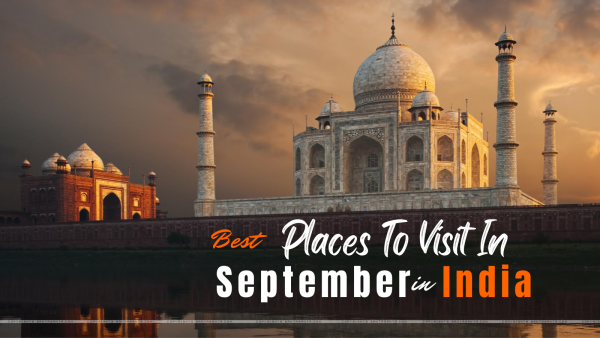 Best Places To Visit In September In India for Best Tour