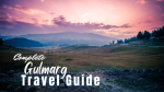 Gulmarg Tour and Travel Guide