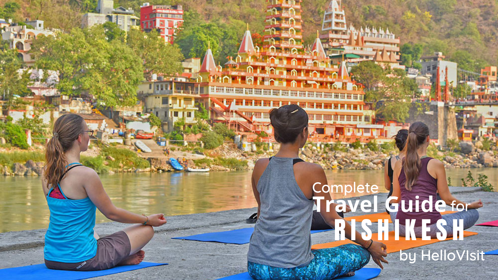 Rishikesh-Uttarakhand Tour and Travel Guide