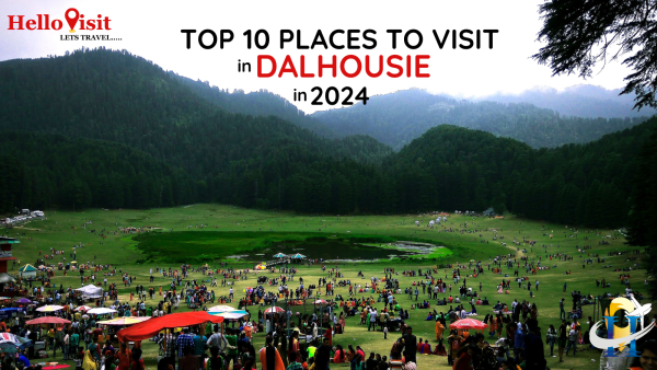 Top 10 Places to Visit In Dalhousie in Summer 2024