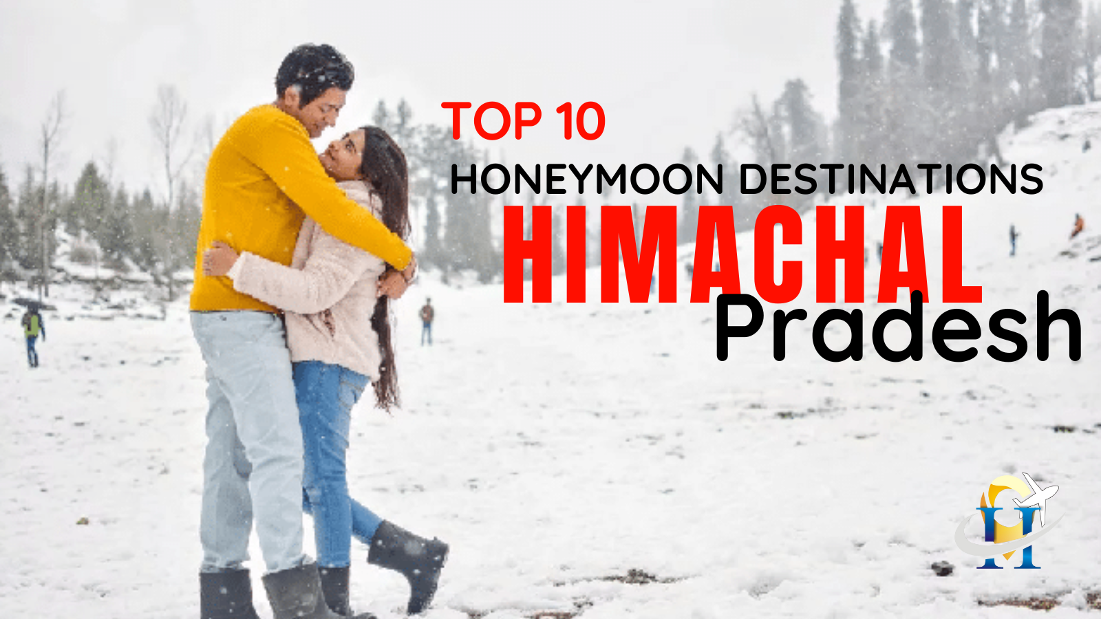 Top 10 Honeymoon Destinations in Himachal Pradesh